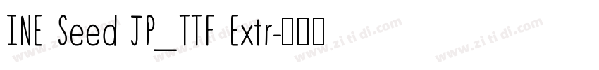 INE Seed JP_TTF Extr字体转换
